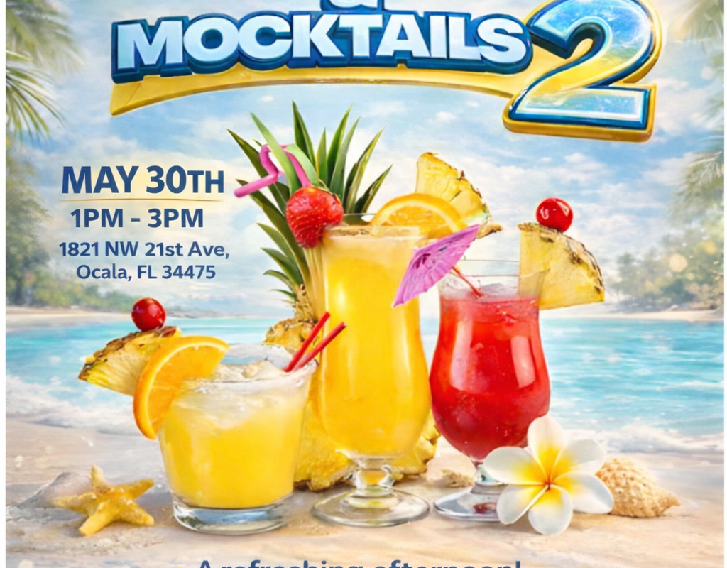 Flyer for 'Mental Wellness & Mocktails 2' showing tropical drinks on a beach; date May 30, 1–3 PM; 1821 NW 21st Ave, Ocala, FL 34475.