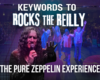 Promotional poster for The Pure Zeppelin Experience, featuring a lead singer with a microphone on stage and a cheering audience; large text reads 'KEYWORDS TO ROCKS THE REILLY' and 'THE PURE ZEPPELIN EXPERIENCE'.